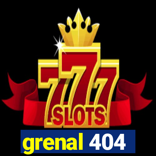 grenal 404