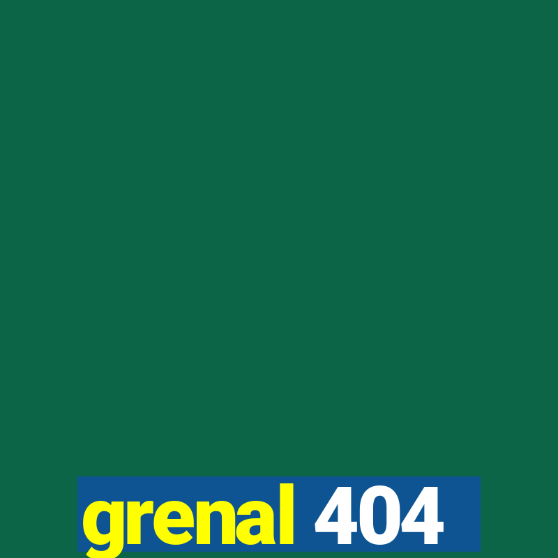 grenal 404