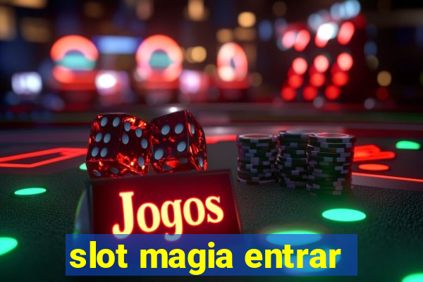 slot magia entrar