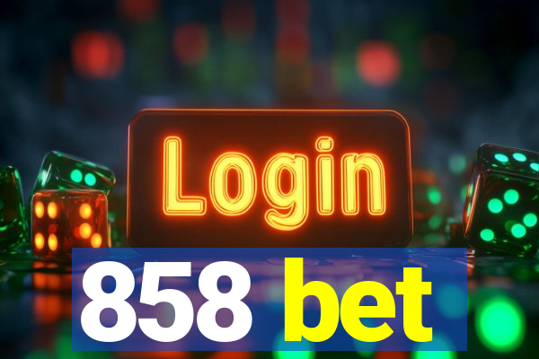 858 bet