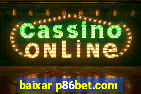 baixar p86bet.com