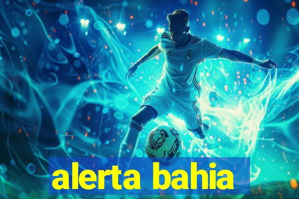 alerta bahia