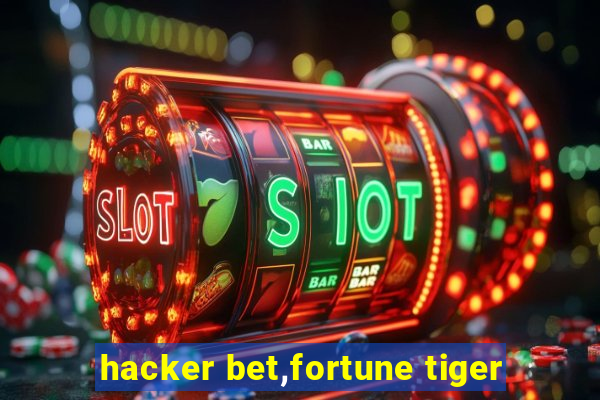 hacker bet,fortune tiger