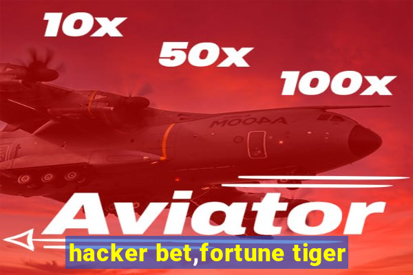 hacker bet,fortune tiger