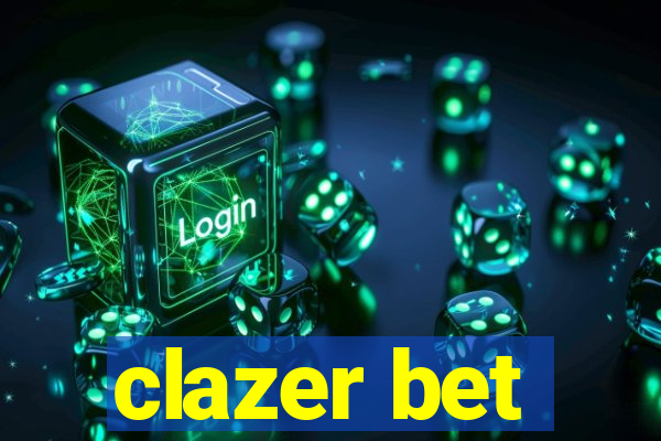 clazer bet