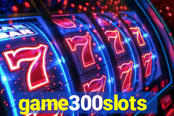 game300slots