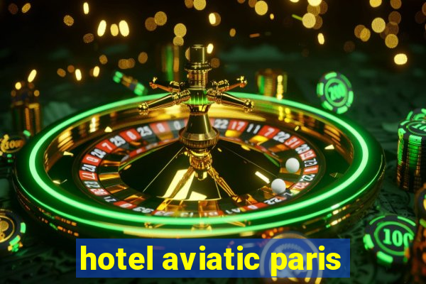 hotel aviatic paris