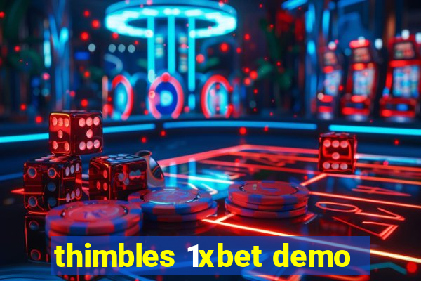 thimbles 1xbet demo