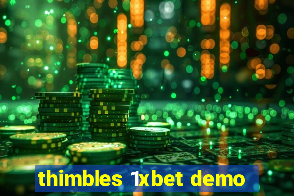 thimbles 1xbet demo