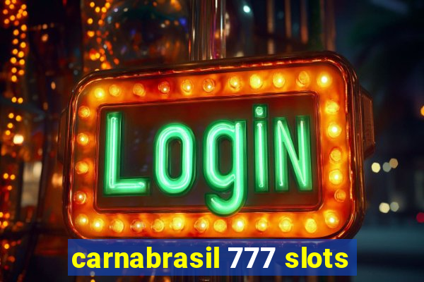 carnabrasil 777 slots