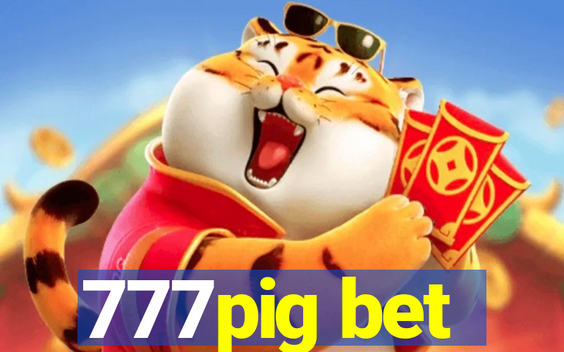 777pig bet