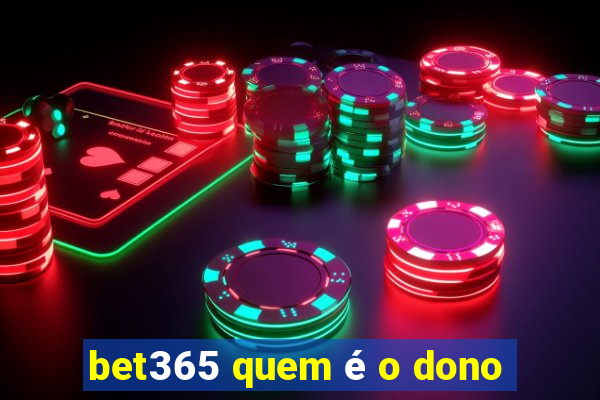 bet365 quem é o dono