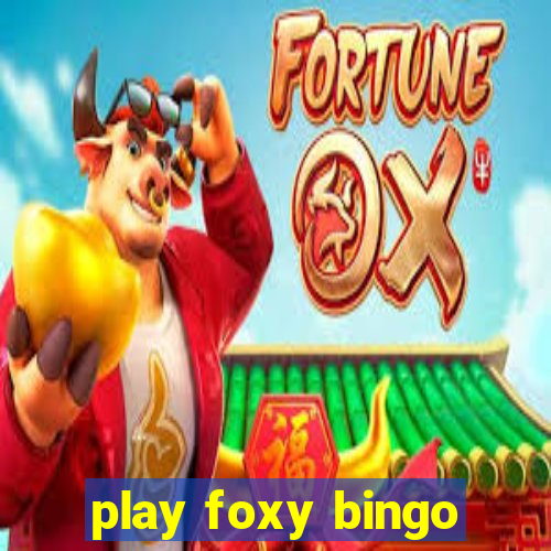 play foxy bingo