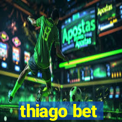 thiago bet