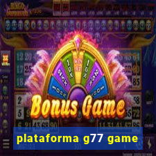 plataforma g77 game