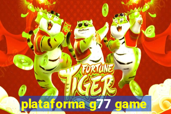 plataforma g77 game