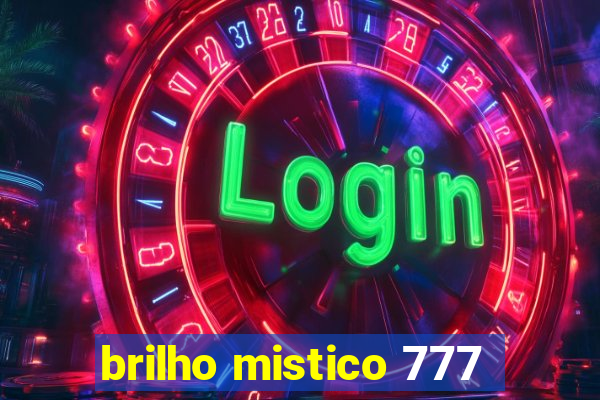 brilho mistico 777