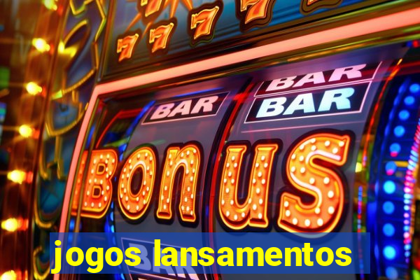 jogos lansamentos