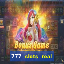 777 slots real casino real money