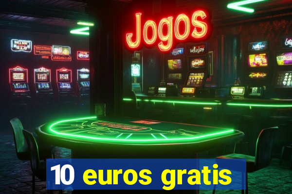 10 euros gratis