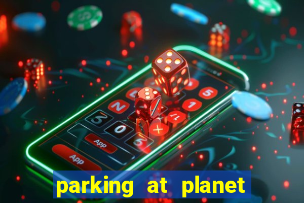 parking at planet hollywood resort and casino