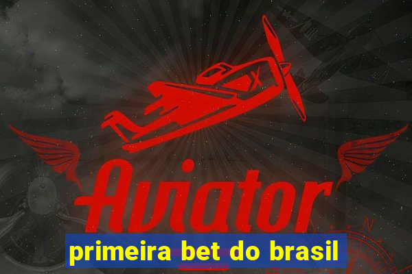 primeira bet do brasil