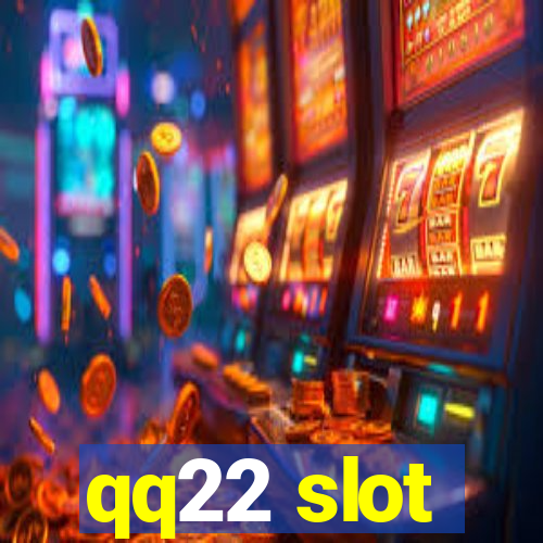 qq22 slot