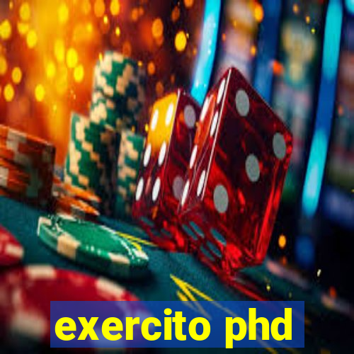 exercito phd