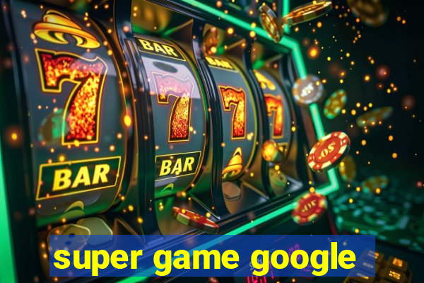 super game google