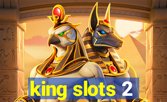 king slots 2