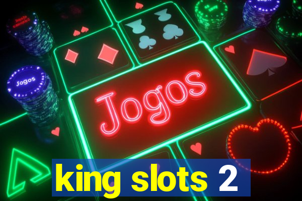 king slots 2