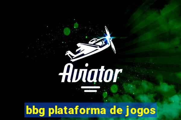 bbg plataforma de jogos