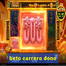 beto carrero dono