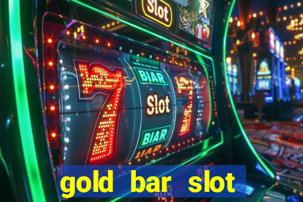 gold bar slot machine online