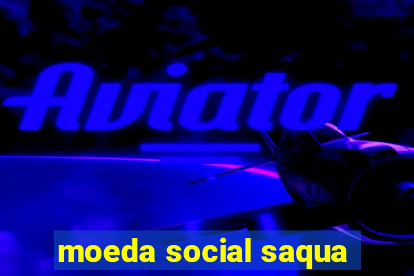 moeda social saqua