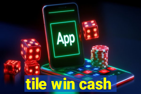 tile win cash