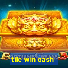 tile win cash