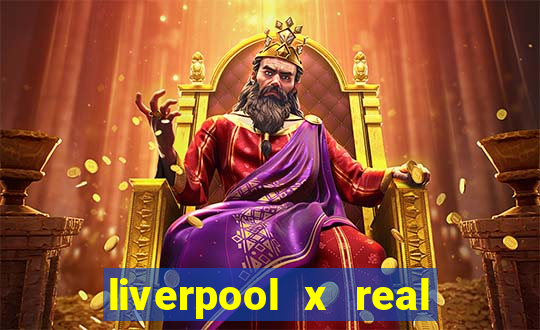 liverpool x real madrid ao vivo futemax