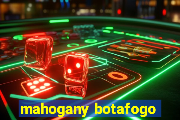 mahogany botafogo