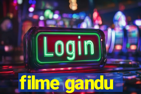 filme gandu