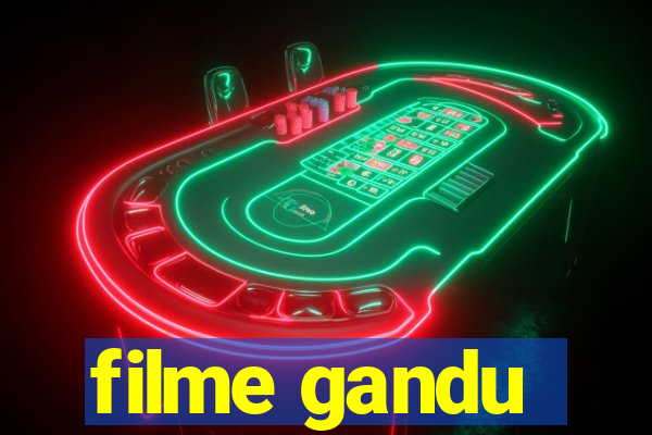 filme gandu