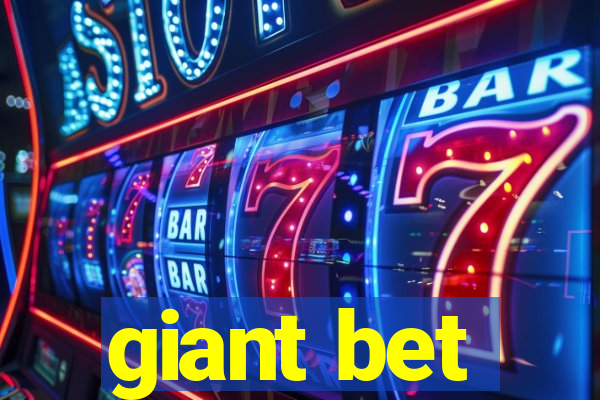 giant bet