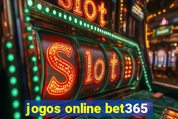 jogos online bet365