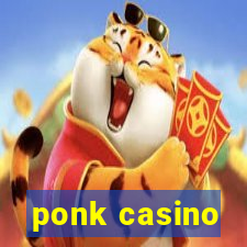 ponk casino