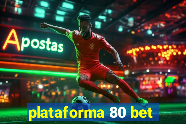 plataforma 80 bet