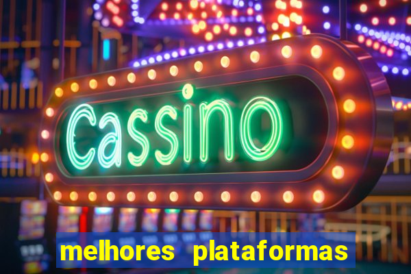 melhores plataformas de apostas fortune tiger