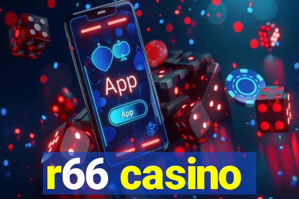 r66 casino