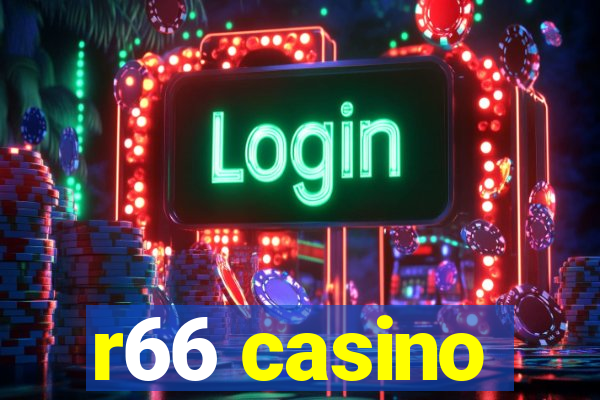 r66 casino