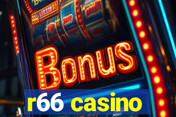 r66 casino