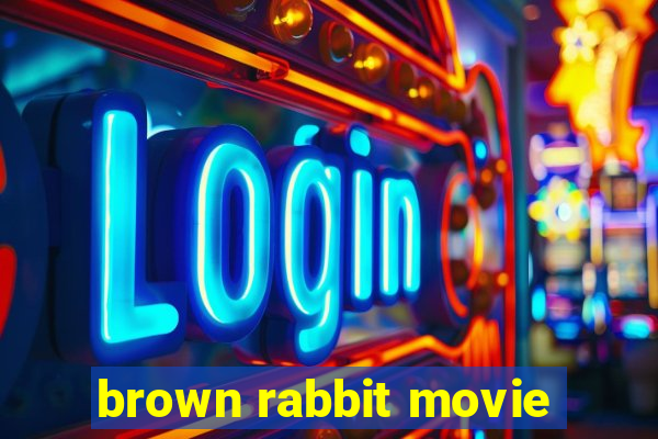 brown rabbit movie